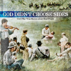 God Didn't Choose Sides series of albums that focus on the common men and women who were thrown together into the realities and horrors of war and displayed amazing acts of kindness, selflessness, faith, love and brotherhood to their fellow Americans.