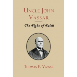 Uncle John Vassar or the Fight of faith