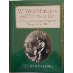 "We Were Marching on Christmas Day" is a history and chronicle of Christmas during the Civil War. 