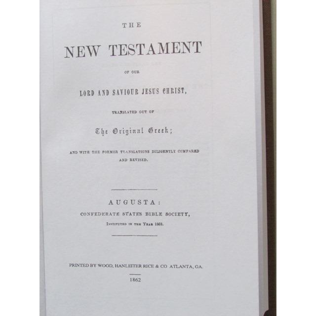 Confederate New Testament is a Hardbound reproduction of 1862 Confederate States Bible Society, Augusta, New Testament.